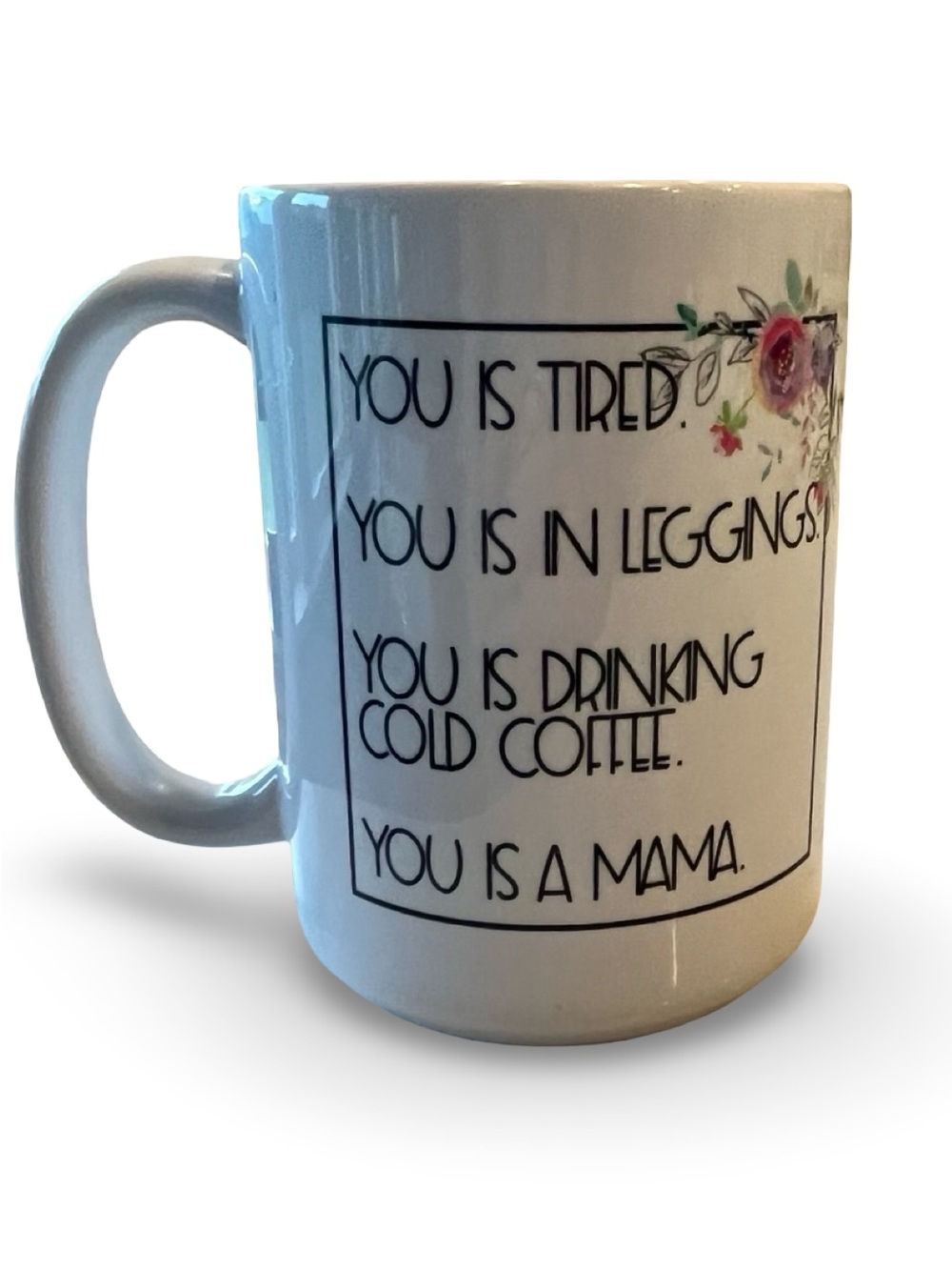 “You is a Mama” Ceramic Floral Mug